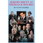 Jeremy Brett as Sherlock Holmes - Hardcover
