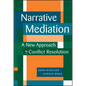 Narrative Mediation: A New Approach to Conflict Resolution - Hardcover