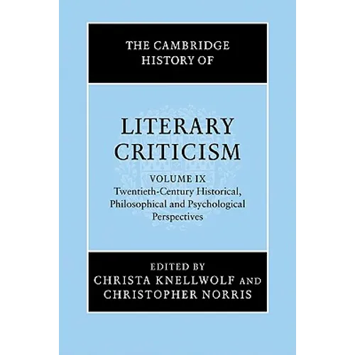 The Cambridge History of Literary Criticism: Volume 9, Twentieth-Century Historical, Philosophical and Psychological Perspectives - Paperback