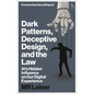 Dark Patterns, Deceptive Design, and the Law: Ai's Hidden Influence on Our Digital Experience - Hardcover