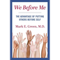 We Before Me: The Advantage of Putting Others Before Self - Hardcover