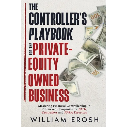 The Controller's Playbook For The Private-Equity Owned Business - Paperback