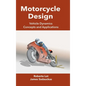 Motorcycle Design: Vehicle Dynamics Concepts and Applications - Hardcover