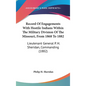 Record Of Engagements With Hostile Indians Within The Military Division Of The Missouri, From 1868 To 1882: Lieutenant General P. H. Sheridan, Command - Hardcover
