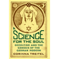 A Science for the Soul: Occultism and the Genesis of the German Modern - Hardcover