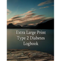 Extra Large Print Type 2 Diabetes Logbook: Keep control of your diabetes - Paperback