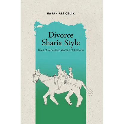 Divorce Sharia Style: Tales of Rebellious Women of Anatolia - Paperback