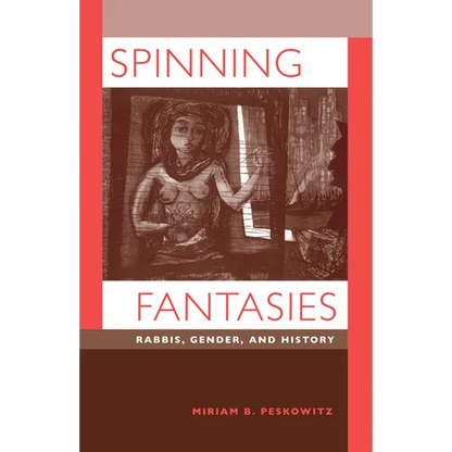 Spinning Fantasies: Rabbis, Gender, and History Volume 9 - Paperback