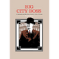 Big City Boss in Depression and War - Hardcover