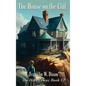 The House on the Cliff: A Positronic Book - Hardcover