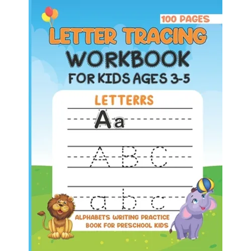 Letter Tracing Work Book For Kids Ages 3-5: Alphabet Writing Practice Book For Preschool Kids. Activity Book To Develop Writing Skill For Kids At Home - Paperback