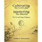 Cultivating the Civil and Mastering the Martial: The Yin and Yang of Taijiquan - Paperback