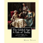 The Gilded Age: A Tale of Today. By: Mark Twain and By: Charles Dudley Warner: (VOLUME II) Novel (World's classic's) - Paperback