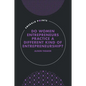 Do Women Entrepreneurs Practice a Different Kind of Entrepreneurship? - Hardcover