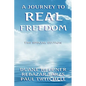 A Journey to Real Freedom - Paperback