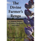 The Divine Farmer's Renga: A Materia Medica of Chinese Herbal Medicine and Haiku - Paperback