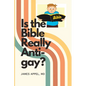 Is the Bible Really Anti-Gay? - Paperback