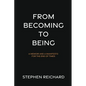 From Becoming to Being - Paperback