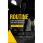 Routine: Ultimate Daily Routine for More Energy and Success (The Essential Guide to Creating Your Personal Morning Routine That Will Actually Work) - Paperback