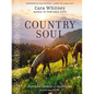 Country Soul: Inspiring Stories of Heartache Turned Into Hope - Hardcover