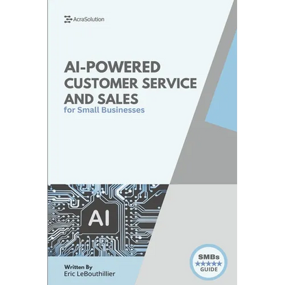 AI-Powered Customer service and sales: How Smart Tools Help Small Businesses Serve Better - Paperback