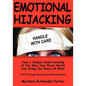Emotional Hijacking: How a Simple Understanding of the Way Your Brain Works Can Bring You Peace of Mind - Paperback