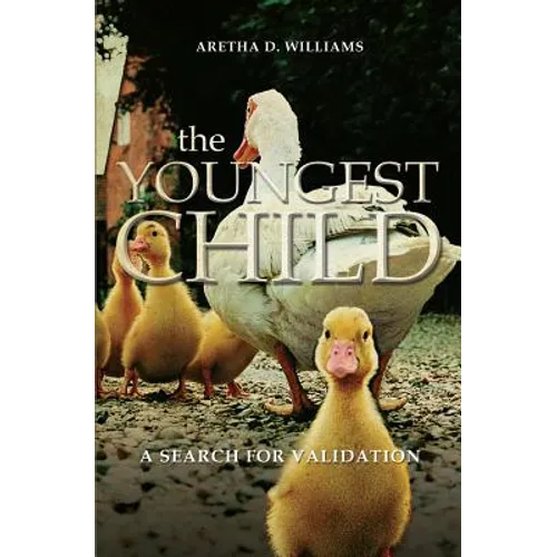 The Youngest Child: A Search for Validation - Paperback