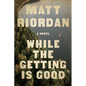 While the Getting Is Good - Hardcover