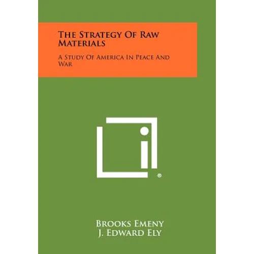 The Strategy of Raw Materials: A Study of America in Peace and War - Paperback