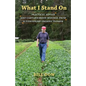 What I Stand On: Practical Advice and Cantankerous Musings from a Pioneering Organic Farmer - Paperback