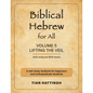 Biblical Hebrew for All: Volume 5 (Lifting the Veil) - Second Edition - Paperback