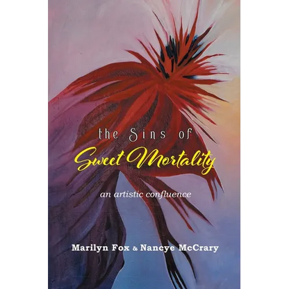 The Sins of Sweet Mortality: An Artistic Confluence - Paperback