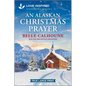 An Alaskan Christmas Prayer: An Uplifting Inspirational Romance - Paperback