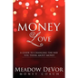 Money Love: A Guide to Changing the Way That You Think About Money - Paperback