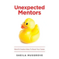 Unexpected Mentors.: Weird & Creative Ideas To Boost Your Career. - Paperback
