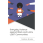 Everyday Violence against Black and Latinx LGBT Communities - Paperback