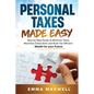 Personal Taxes Made Easy: Step-by-Step Guide to Minimize Taxes, Maximize Deductions and Build Tax Efficient Wealth for your Future - Paperback