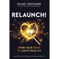 ReLaunch!: Spark Your Heart to Ignite Your Life - Hardcover