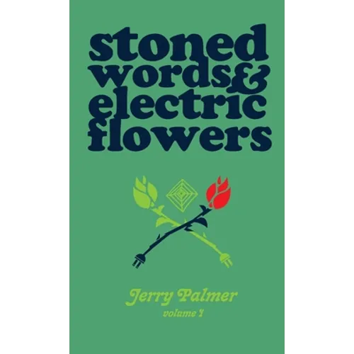 Stoned Words & Electric Flowers - Paperback