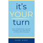 It's Your Turn: How to Rediscover Yourself Prioritize Your Well-Being & Thrive with Purpose Alive With Purpose Publishing - Hardcover