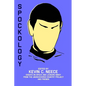 Spockology: Essays on Spock and Leonard Nimoy from The Undiscovered Country Project and Friends - Paperback