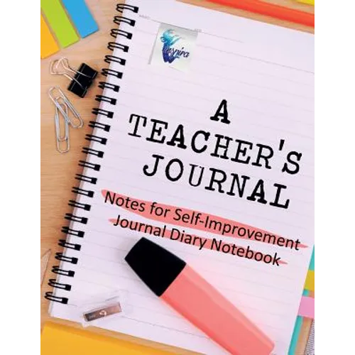 A Teacher's Journal Notes for Self-Improvement Journal Diary Notebook - Paperback