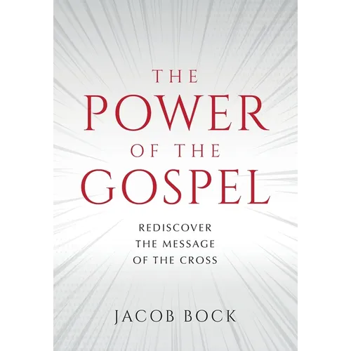 The Power of the Gospel: Rediscover the message of the cross - Paperback