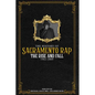 The History of Sacramento Rap: The Rise and Fall (1982-2009) - Paperback