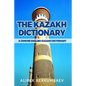 The Kazakh Dictionary: A Concise English-Kazakh Dictionary - Paperback