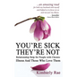 You're Sick; They're Not: Relationship Help for People with Chronic Illness and Those Who Love Them - Paperback