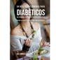 54 Recetas De Comidas Para Diabéticos Que Ayudarán A Controlar Su Condición Naturalmente: Opciones de Comidas Saludables Para Todos Los Diabéticos - Paperback