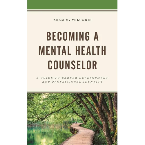Becoming a Mental Health Counselor: A Guide to Career Development and Professional Identity - Hardcover