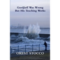 Gurdjieff Was Wrong But His Teaching Works - Paperback