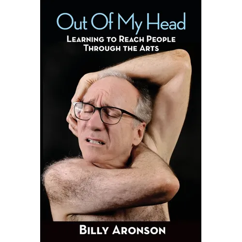 Out Of My Head - Learning to Reach People Through the Arts - Paperback
